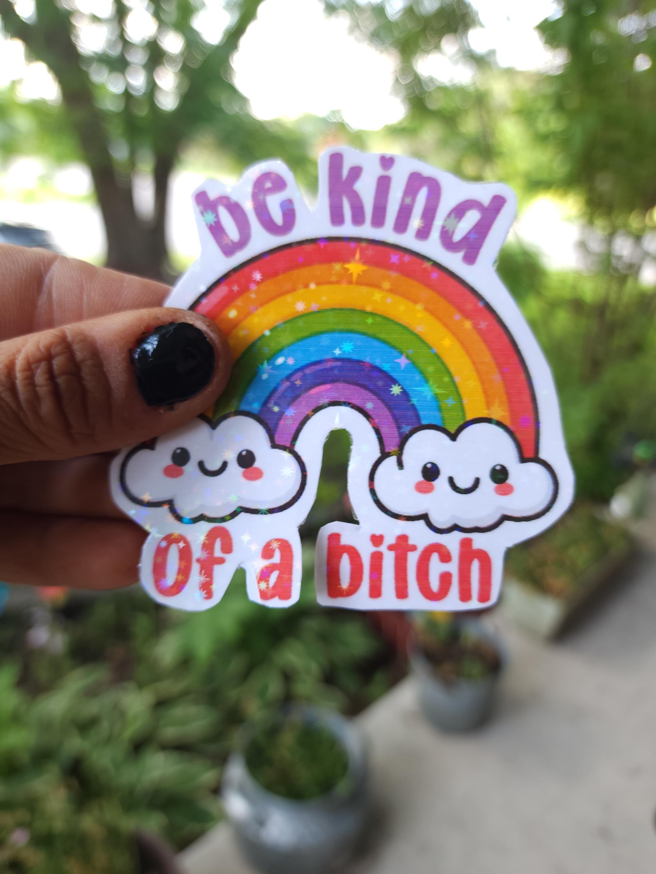 Sassy "Be Kind of a Bitch" Vinyl Sticker - Funny Adult Humor