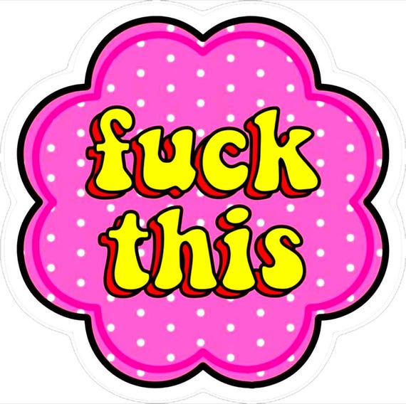 F*ck This – Bold AF Sticker for Mentally Done People | Unhinged Humor Vinyl Sticker for Laptops, Water Bottles, Journals & More - Hempin Mayhem