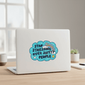 Funny Sassy Quote Sticker: Blue Rainbow Vinyl Decal - Self - Care Gift 3x2 - Hempin Mayhem