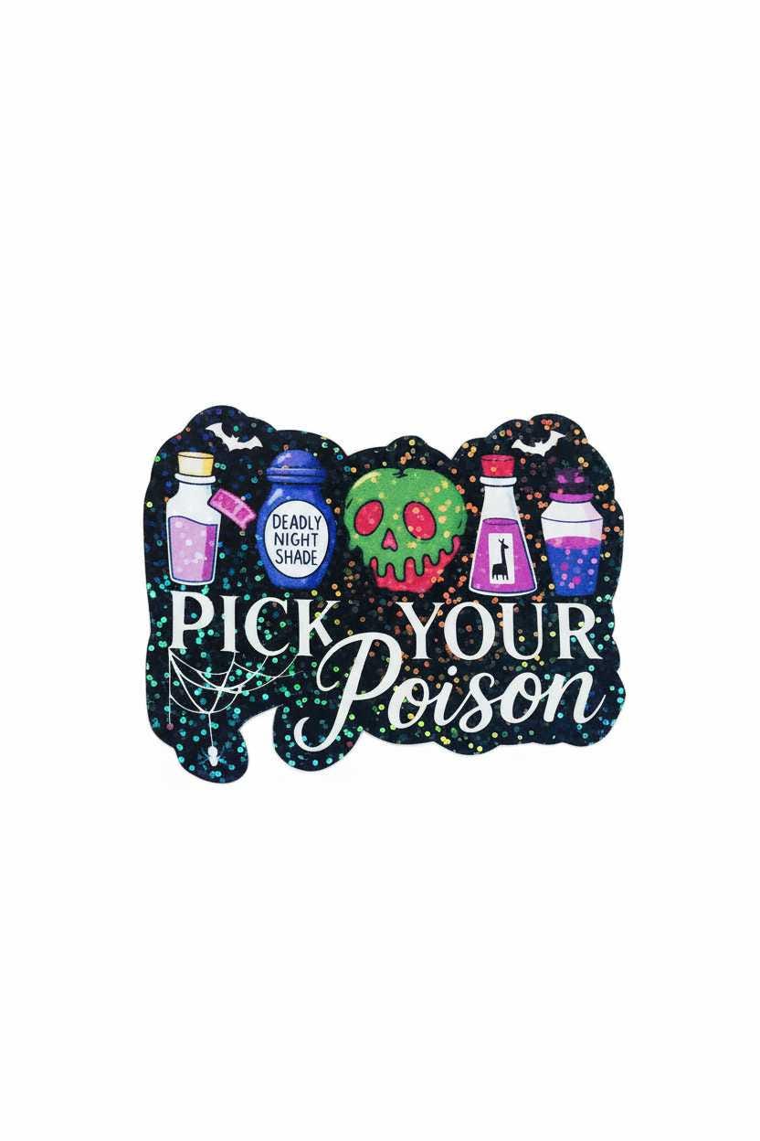 Pick Your Poison Vinyl Sticker | 4x3 Waterproof Decal | Sassy Poison Bottle Aesthetic Sticker | Dark Humor Gothic Vibe