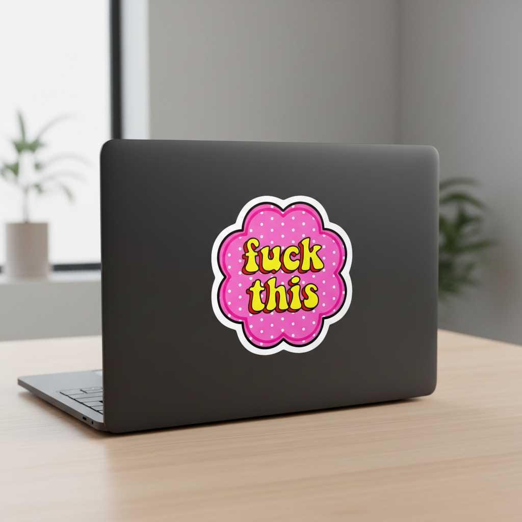 F*ck This – Bold AF Sticker for Mentally Done People | Unhinged Humor Vinyl Sticker for Laptops, Water Bottles, Journals & More