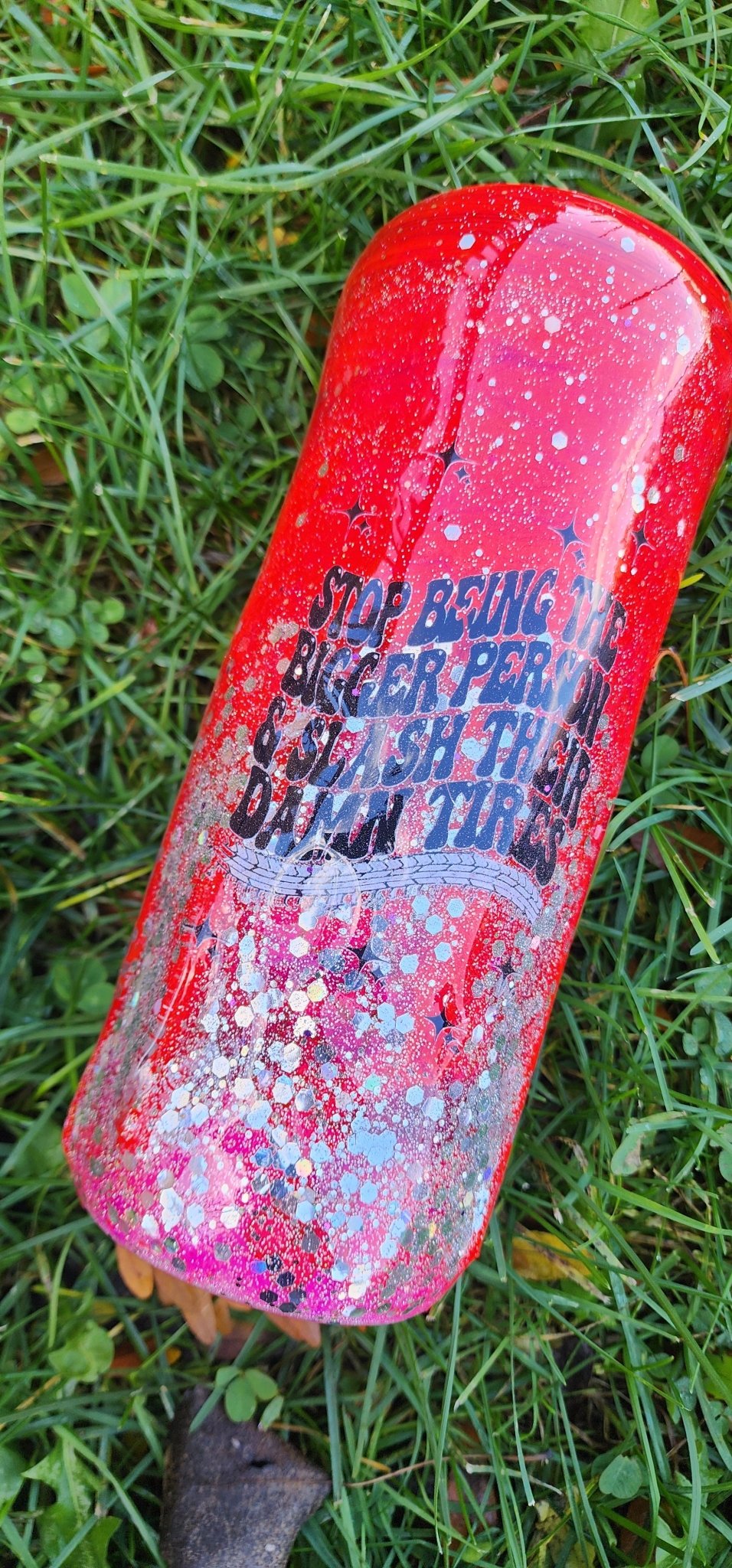 It's a Beautiful Day for You to Go F*ck Off | Slash Their Damn Tires | 20oz Pink Epoxy Tumbler | Handmade Glitter Cup - Hempin Mayhem