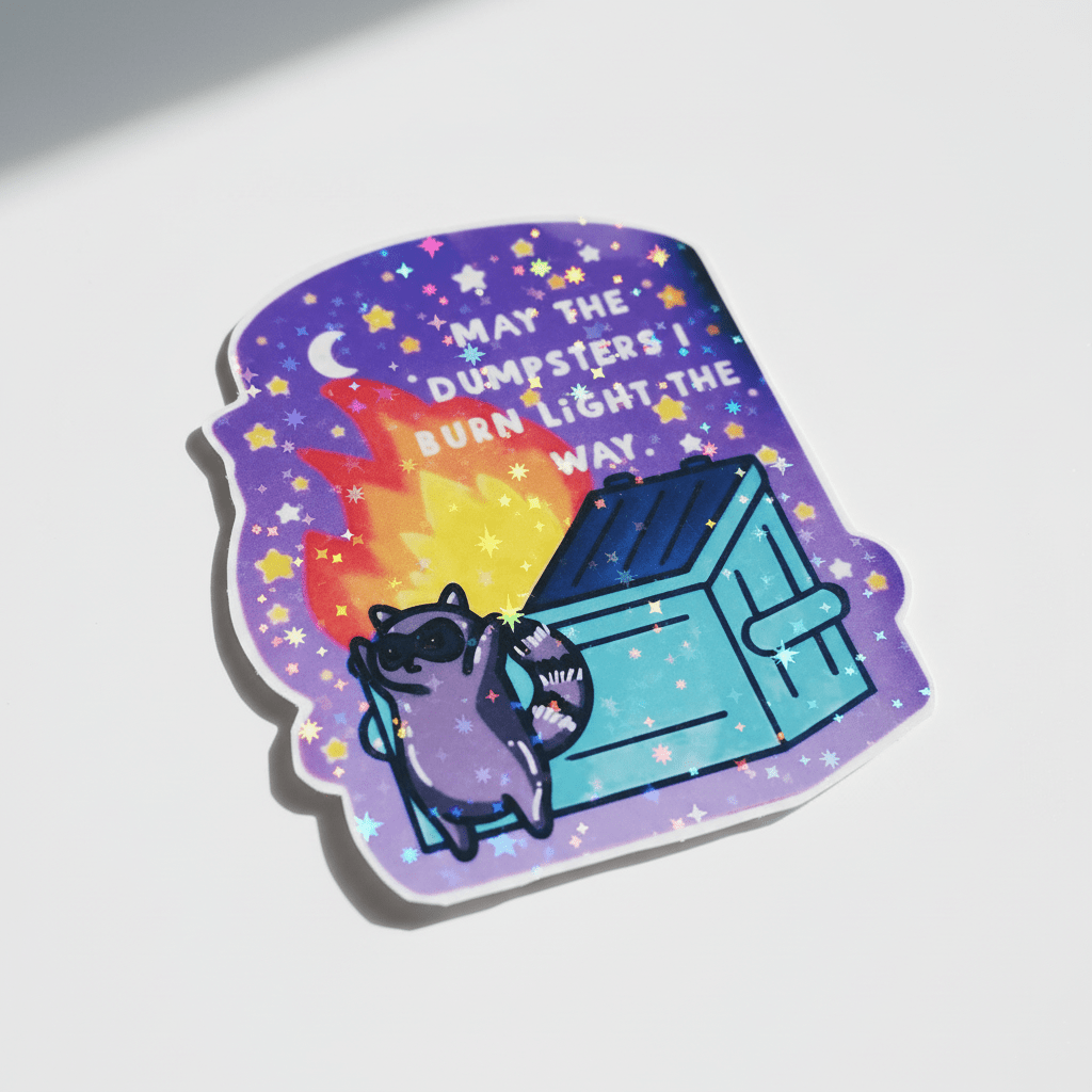 May the Dumpsters I Burn Light the Way — 4x4 Vinyl Sticker | Sassy Grunge Dark Humor Sticker - Hempin Mayhem