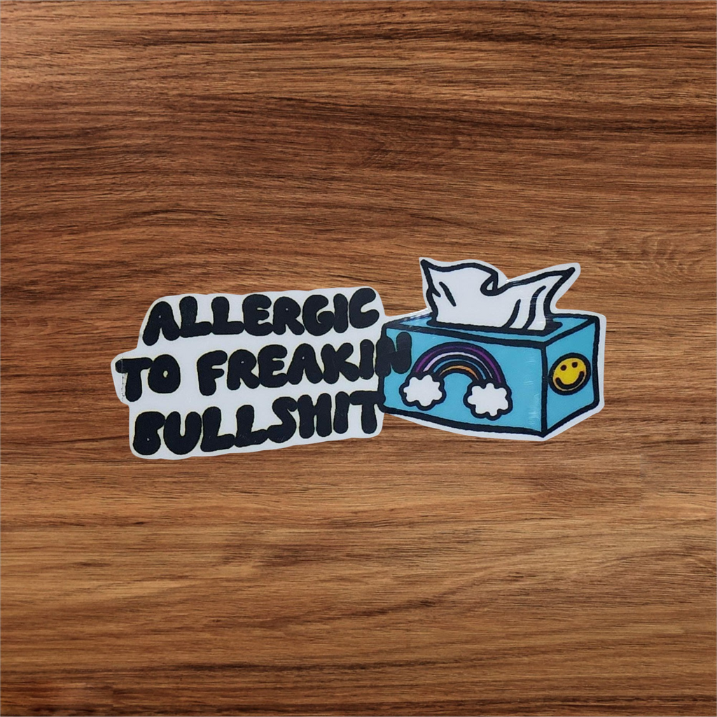 Allergic to Freakin’ Bullsh*t 3x1.5 Sassy Vinyl Sticker