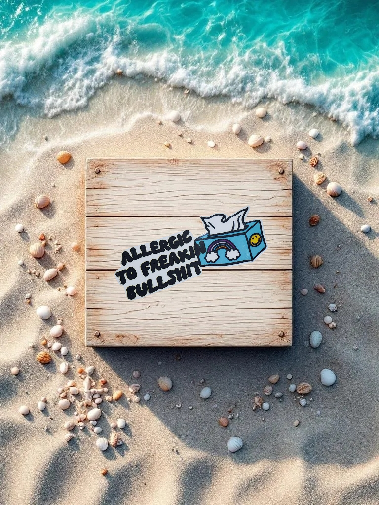 Allergic to Freakin’ Bullsh*t 3x1.5 Sassy Vinyl Sticker