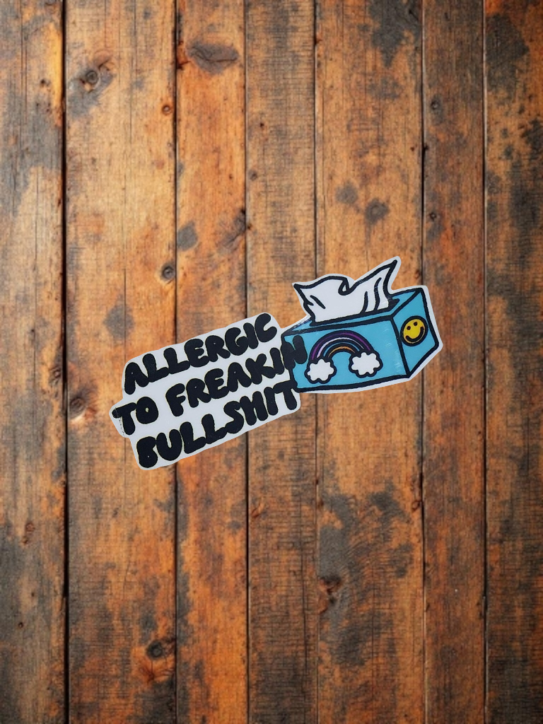 Allergic to Freakin’ Bullsh*t 3x1.5 Sassy Vinyl Sticker
