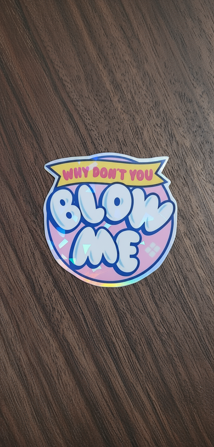 Why Dont You Blow Me – Blow Pop-Inspired Sassy Vinyl Sticker for Sweethearts with Attitude ✨️2pack✨️