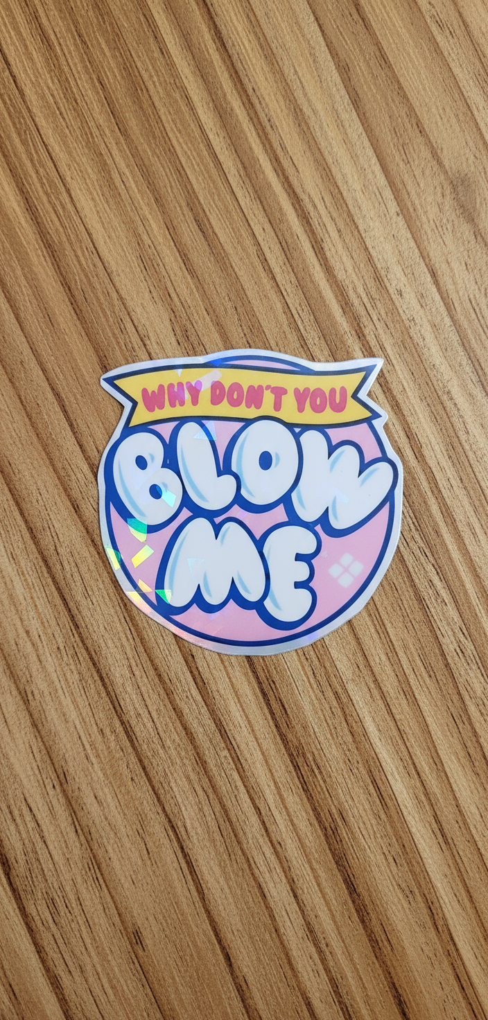 Why Dont You Blow Me – Blow Pop-Inspired Sassy Vinyl Sticker for Sweethearts with Attitude ✨️2pack✨️